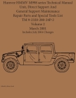 Humvee HMMV M998 series Technical Manual Unit, Direct Support And General Support Maintenance Repair Parts and Special Tools List TM 9-2320-280-24P-2 By Brian Greul (Editor) Cover Image
