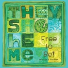 They She He Me: Free to Be! By Maya Christina Gonzalez, Matthew Sg Cover Image