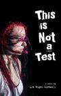This is not a Test By LIV Wigen Carswell Cover Image