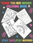 thank you Nhs heroes: relaxation Coloring Book for Adult Teen or Kids Coloring Book 8.5 X 11 Inches - 50 Pages By Flower Arts High Cover Image