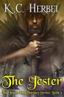 The Jester: The Jester King Fantasy Series: Book Two By K. C. Herbel Cover Image