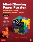 Mind-Blowing Paper Puzzles Kit: Build Interlocking 3D Animal and Geometric Models Cover Image