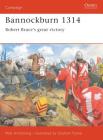 Bannockburn 1314: Robert Bruce’s great victory (Campaign) By Peter Armstrong, Graham Turner (Illustrator) Cover Image