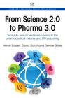 From Science 2.0 to Pharma 3.0: Semantic Search and Social Media in the Pharmaceutical Industry and STM Publishing (Chandos Publishing Social Media) By Hervé Basset, David Stuart, Denise Silber Cover Image