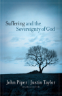 Suffering and the Sovereignty of God By John Piper (Editor), Justin Taylor (Editor), Justin Taylor (Contribution by) Cover Image