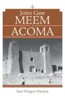 John Gaw Meem at Acoma: The Restoration of San Esteban del Rey Mission Cover Image