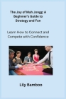 The Joy of Mah Jongg: Learn How to Connect and Compete with Confidence Cover Image