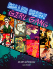 Roller Derby / Girl Gang: An Art Anthology By Jamie Kendall Cover Image