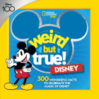 Weird But True! Disney: 300 Wonderful Facts to Celebrate the Magic of Disney By National Geographic Kids Cover Image