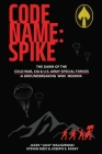 Code Name: Spike: The Dawn of the Cold War, CIA & U.S. Army Special Forces By Jacek Waliszewski (Adapted by), Steven Bizic, Joseph S. Kosky Cover Image