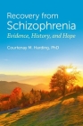 Recovery from Schizophrenia: Evidence, History, and Hope Cover Image