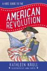 A Kids' Guide to the American Revolution (Kids' Guide to American History #2) By Kathleen Krull, Anna DiVito (Illustrator) Cover Image
