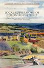 Local Subversions of Colonial Cultures: Commodities and Anti-Commodities in Global History (Cambridge Imperial and Post-Colonial Studies) By Harro Maat (Editor), Sandip Hazareesingh (Editor) Cover Image