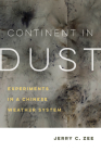 Continent in Dust: Experiments in a Chinese Weather System (Critical Environments: Nature, Science, and Politics #10) Cover Image