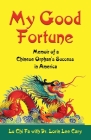 My Good Fortune: Memoir of a Chinese Orphan's Success in America Cover Image