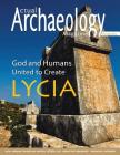 Actual Archaeology Anatolia: Lycia (Issue #7) By Murat Nagis, Ayse Tatar Cover Image