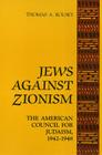 Jews Against Zionism: The American Council for Judaism, 1942-1948 By Thomas Kolsky Cover Image