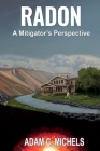 Radon - A Mitigator's Perspective By Adam C. Michels Cover Image