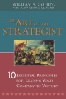 The Art of the Strategist: 10 Essential Principles for Leading Your Company to Victory By William Cohen Cover Image