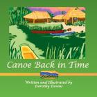 Canoe Back in Time By Dorothy Downs, Dorothy Downs (Illustrator) Cover Image