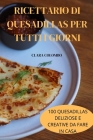 Ricettario Di Quesadillas Per Tutti I Giorni By Clara Colombo Cover Image