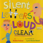 Silent Letters Loud and Clear By Robin Pulver, Lynn Rowe Reed (Illustrator) Cover Image