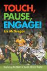 Touch, Pause, Engage! By Liz McGregor Cover Image