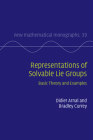 Representations of Solvable Lie Groups: Basic Theory and Examples (New Mathematical Monographs #39) By Didier Arnal, Bradley Currey Cover Image