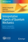 Interpretative Aspects of Quantum Mechanics: Matteo Campanella's Mathematical Studies (Unipa Springer) By Matteo Campanella, David Jou, Maria Stella Mongiovì Cover Image
