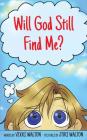 Will God Still Find Me? Cover Image