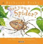 Are You a Spider? (Backyard Books) By Judy Allen, Tudor Humphries (Illustrator) Cover Image