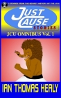 JCU Omnibus Volume 1: Just Cause Stories By Cat Healy (Illustrator), Ian Thomas Healy Cover Image
