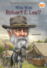 Who Was Robert E. Lee? (Who Was?) Cover Image