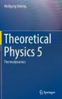 Theoretical Physics 5: Thermodynamics By Wolfgang Nolting Cover Image