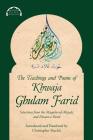 The Teachings and Poems of Khwaja Ghulam Farid: Selections from the Maqabis-ul-Majalis and Diwan-e-Farid By Khwaja Ghulam Farid, Christopher Shackle Cover Image