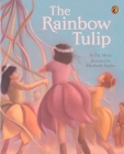 The Rainbow Tulip By Pat Mora, Elizabeth Sayles (Illustrator) Cover Image