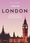 1 Tag in London: Martinas Kurztrip zu Buckingham Palace, Big Ben und Harrods By Martina Dannheimer Cover Image