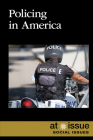 Policing in America (At Issue) By Kathryn Roberts (Compiled by) Cover Image