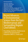 Recent Advances in Environmental Science from the Euro-Mediterranean and Surrounding Regions (2nd Edition): Proceedings of 2nd Euro-Mediterranean Conf By Mohamed Ksibi (Editor), Achraf Ghorbal (Editor), Sudip Chakraborty (Editor) Cover Image