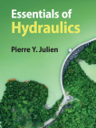 Essentials of Hydraulics By Pierre Y. Julien Cover Image
