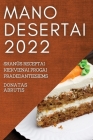 Mano Desertai 2022: SkanŪs Receptai Kiekvienai Progai Pradedantiesiems Cover Image