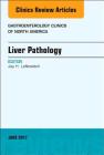 Liver Pathology, an Issue of Gastroenterology Clinics of North America: Volume 46-2 (Clinics: Internal Medicine #46) Cover Image