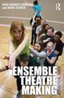 Ensemble Theatre Making: A Practical Guide By David Storck, Rose Burnett Bonczek Cover Image
