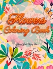 Flowers Coloring Book: An Adult Coloring Book with Flower Collection, Stress Relieving Flower Designs for Relaxation and Much More! By Coloring Book Happy Hour Cover Image