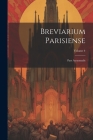 Breviarium Parisiense: Pars Autumnalis; Volume 4 By Anonymous Cover Image