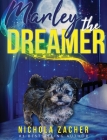 Marley The Dreamer By Nichola Zacher Cover Image