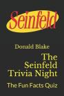 The Seinfeld Trivia Night: The Fun Facts Quiz (TV Trivia #1) By Donald Blake Cover Image