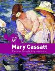 Mary Cassatt: Famous Female Impressionist (Eye on Art) Cover Image