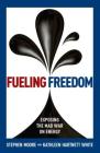 Fueling Freedom: Exposing the Mad War on Energy By Stephen Moore, Kathleen Hartnett White Cover Image