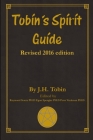 Tobin's Spirit Guide: Revised 2016 Edition By J. H. Tobin Cover Image